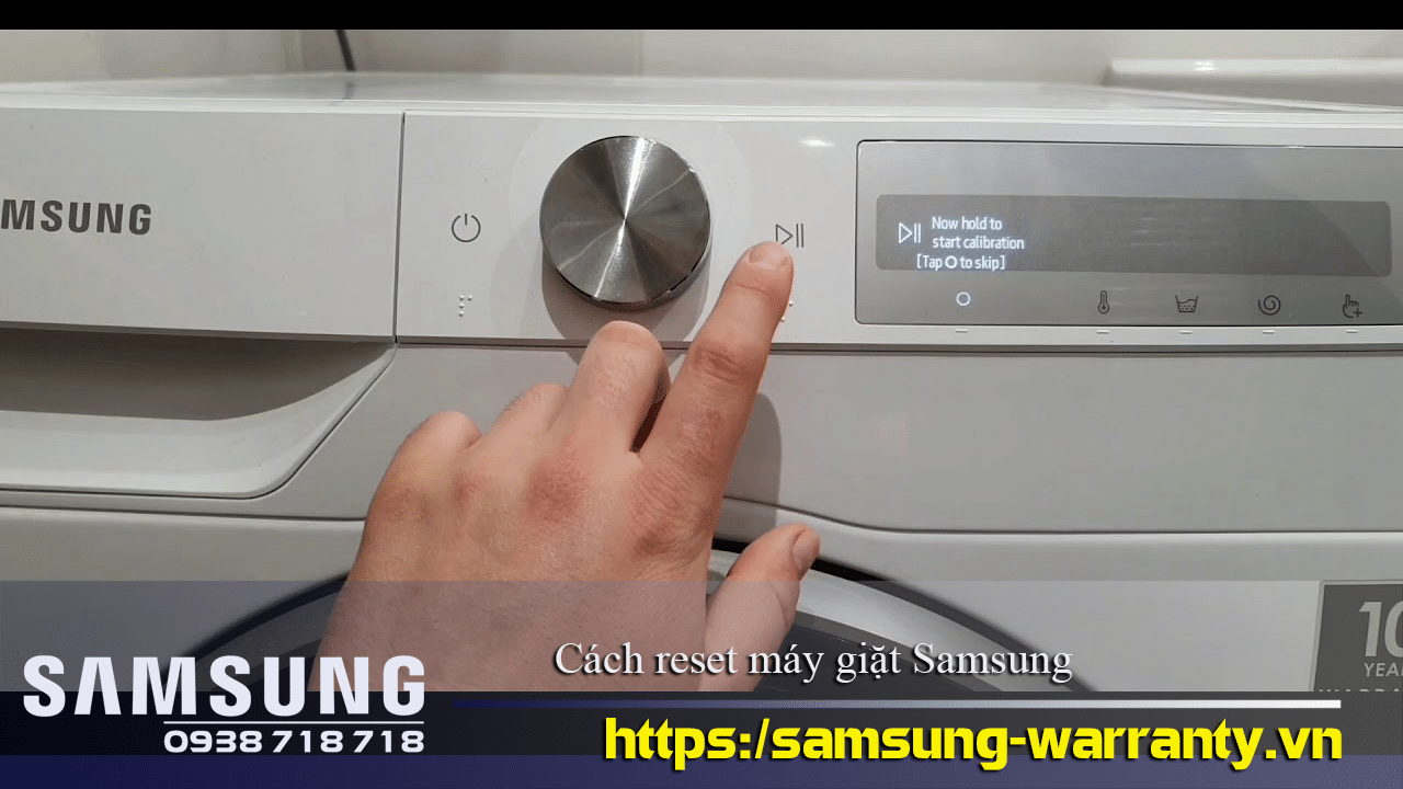 Cách reset máy giặt Samsung trở về cài đặt gốc